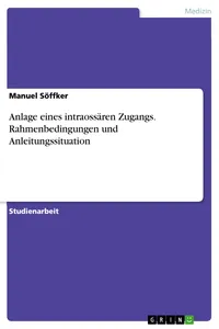 Anlage eines intraossären Zugangs. Rahmenbedingungen und Anleitungssituation_cover