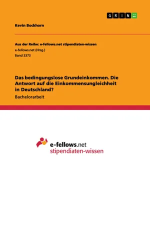 Das bedingungslose Grundeinkommen. Die Antwort auf die Einkommensungleichheit in Deutschland?