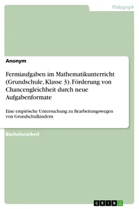 Fermiaufgaben im Mathematikunterricht. Förderung von Chancengleichheit durch neue Aufgabenformate_cover