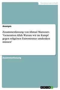 Zusammenfassung von Ahmad Mansours "Generation Allah. Warum wir im Kampf gegen religiösen Extremismus umdenken müssen"_cover