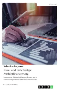 Kurz- und mittelfristige Ausfuhrfinanzierung. Instrumente, Risikoabsicherungskosten sowie Finanzierungsformen über Lieferantenkredite_cover
