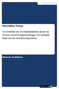 Un système de recommandation pour un réseau social d’apprentissage. Un système basé sur les réseaux bayésiens_cover