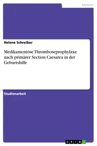 Medikamentöse Thromboseprophylaxe nach primärer Section Caesarea in der Geburtshilfe_cover