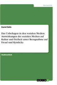 Das Unbehagen in den sozialen Medien. Auswirkungen der sozialen Medien auf Kultur und Freiheit unter Bezugnahme auf Freud und Kymlicka_cover