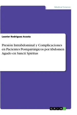Presión Intrabdominal y Complicaciones en Pacientes Postquirúrgicos por Abdomen Agudo en Sancti Spíritus