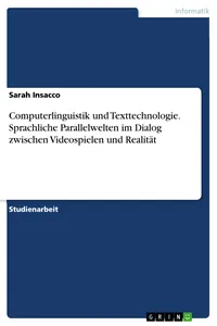 Computerlinguistik und Texttechnologie. Sprachliche Parallelwelten im Dialog zwischen Videospielen und Realität_cover
