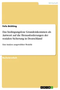 Das bedingungslose Grundeinkommen als Antwort auf die Herausforderungen der sozialen Sicherung in Deutschland_cover
