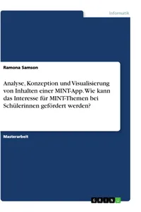 Analyse, Konzeption und Visualisierung von Inhalten einer MINT-App. Wie kann das Interesse für MINT-Themen bei Schülerinnen gefördert werden?_cover