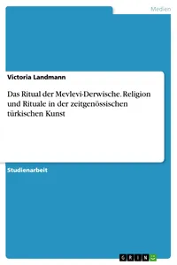 Das Ritual der Mevlevi-Derwische. Religion und Rituale in der zeitgenössischen türkischen Kunst_cover