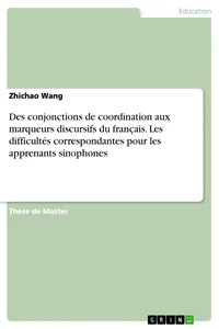 Des conjonctions de coordination aux marqueurs discursifs du français. Les difficultés correspondantes pour les apprenants sinophones_cover