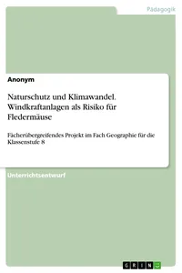 Naturschutz und Klimawandel. Windkraftanlagen als Risiko für Fledermäuse_cover