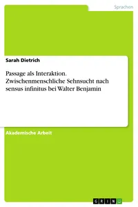 Passage als Interaktion. Zwischenmenschliche Sehnsucht nach sensus infinitus bei Walter Benjamin_cover