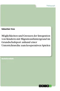 Möglichkeiten und Grenzen der Integration von Kindern mit Migrationshintergrund im Grundschulsport anhand einer Unterrichtsreihe zum kooperativen Spielen_cover