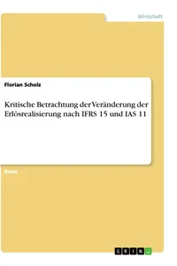 Kritische Betrachtung der Veränderung der Erlösrealisierung nach IFRS 15 und IAS 11_cover