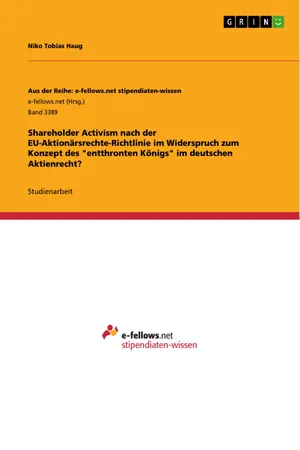 Shareholder Activism nach der EU-Aktionärsrechte-Richtlinie im Widerspruch zum Konzept des "entthronten Königs" im deutschen Aktienrecht?