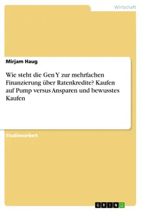 Wie steht die Gen Y zur mehrfachen Finanzierung über Ratenkredite? Kaufen auf Pump versus Ansparen und bewusstes Kaufen_cover