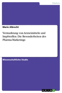 Vermarktung von Arzneimitteln und Impfstoffen. Die Besonderheiten des Pharma-Marketings_cover