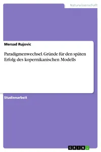 Paradigmenwechsel. Gründe für den späten Erfolg des kopernikanischen Modells_cover