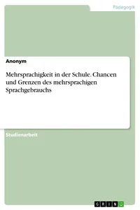 Mehrsprachigkeit in der Schule. Chancen und Grenzen des mehrsprachigen Sprachgebrauchs_cover