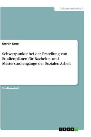 Schwerpunkte bei der Erstellung von Studienplänen für Bachelor- und Masterstudiengänge der Sozialen Arbeit