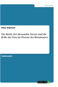 Die Briefe der Alessandra Strozzi und die Rolle der Frau im Florenz der Renaissance_cover