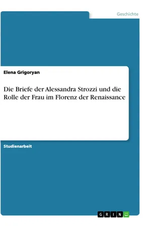 Die Briefe der Alessandra Strozzi und die Rolle der Frau im Florenz der Renaissance
