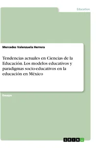 Tendencias actuales en Ciencias de la Educación. Los modelos educativos y paradigmas socio-educativos en la educación en México_cover