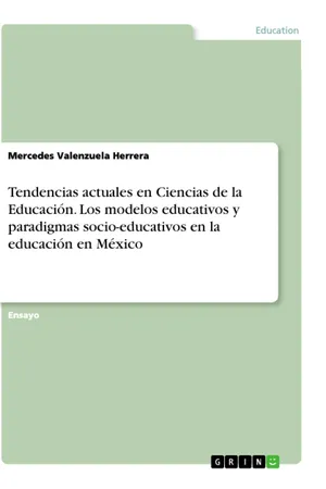 Tendencias actuales en Ciencias de la Educación. Los modelos educativos y paradigmas socio-educativos en la educación en México