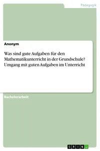Was sind gute Aufgaben für den Mathematikunterricht in der Grundschule? Umgang mit guten Aufgaben im Unterricht_cover