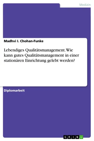 Lebendiges Qualitätsmanagement. Wie kann gutes Qualitätsmanagement in einer stationären Einrichtung gelebt werden?
