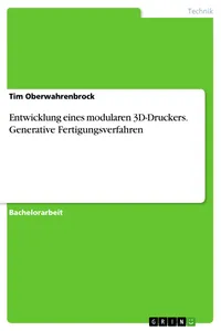 Entwicklung eines modularen 3D-Druckers. Generative Fertigungsverfahren_cover