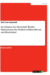 Im Schatten der Herrschaft. Welche Dimensionen der Freiheit eröffnen Bitcoin und Blockchain?_cover
