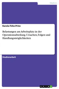 Belastungen am Arbeitsplatz in der Operationsabteilung. Ursachen, Folgen und Handlungsmöglichkeiten_cover
