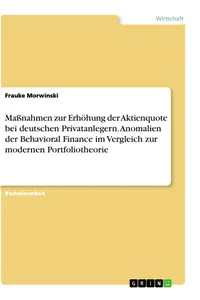 Maßnahmen zur Erhöhung der Aktienquote bei deutschen Privatanlegern. Anomalien der Behavioral Finance im Vergleich zur modernen Portfoliotheorie_cover