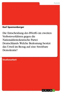 Die Entscheidung des BVerfG im zweiten Verbotsverfahren gegen die Nationaldemokratische Partei Deutschlands. Welche Bedeutung besitzt das Urteil im Bezug auf eine Streitbare Demokratie?_cover