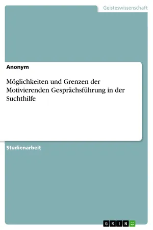 Möglichkeiten und Grenzen der Motivierenden Gesprächsführung in der Suchthilfe