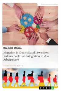 Migration in Deutschland. Zwischen Kulturschock und Integration in den Arbeitsmarkt_cover