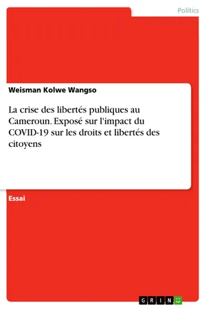 La crise des libertés publiques au Cameroun. Exposé sur l'impact du COVID-19 sur les droits et libertés des citoyens