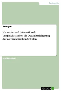 Nationale und internationale Vergleichsstudien als Qualitätssicherung der österreichischen Schulen_cover