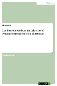 Das Burnout-Syndrom im Lehrerberuf. Präventionsmöglichkeiten im Studium_cover