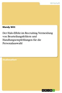 Der Halo-Effekt im Recruiting. Vermeidung von Beurteilungsfehlern und Handlungsempfehlungen für die Personalauswahl_cover