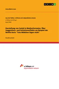 Darstellung von Suizid in Medienformaten. Über Suggestions- und Imitationseffekte am Beispiel der Netflix-Serie "Tote Mädchen lügen nicht"_cover