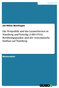 Die Pestpolitik und das Lazarettwesen in Nürnberg und Venedig. Berührungspunkte und der venezianische Einfluss auf Nürnberg_cover