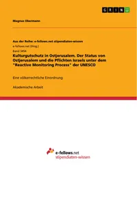Kulturgutschutz in Ostjerusalem. Der Status von Ostjerusalem und die Pflichten Israels unter dem "Reactive Monitoring Process" der UNESCO_cover