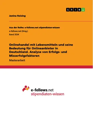 Onlinehandel mit Lebensmitteln und seine Bedeutung für Onlineanbieter in Deutschland. Analyse von Erfolgs- und Misserfolgsfaktoren