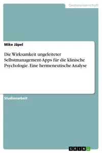 Die Wirksamkeit ungeleiteter Selbstmanagement-Apps für die klinische Psychologie. Eine hermeneutische Analyse_cover