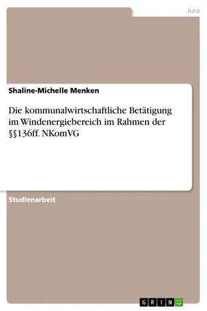 Die kommunalwirtschaftliche Betätigung im Windenergiebereich im Rahmen der §§136ff. NKomVG