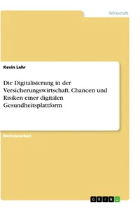 Die Digitalisierung in der Versicherungswirtschaft. Chancen und Risiken einer digitalen Gesundheitsplattform_cover
