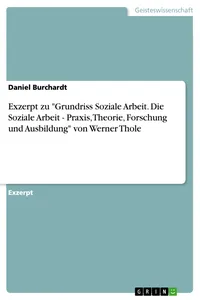 Exzerpt zu "Grundriss Soziale Arbeit. Die Soziale Arbeit - Praxis, Theorie, Forschung und Ausbildung" von Werner Thole_cover