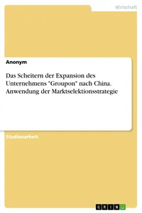 Das Scheitern der Expansion des Unternehmens "Groupon" nach China. Anwendung der Marktselektionsstrategie_cover